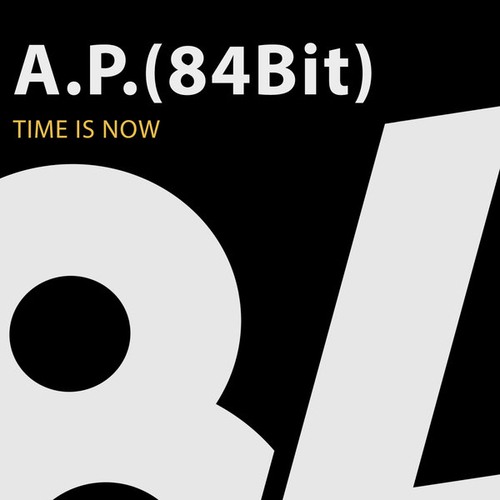 A.P.(84Bit) - Time Is Now [84B084]